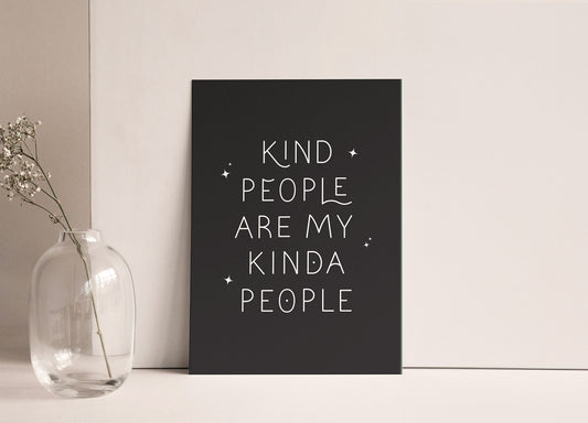 Kind People Are My Kinda People | Art Print